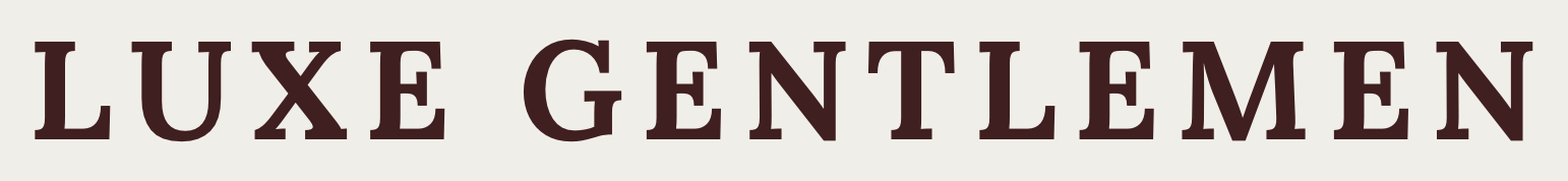 Luxe Gentlemen
